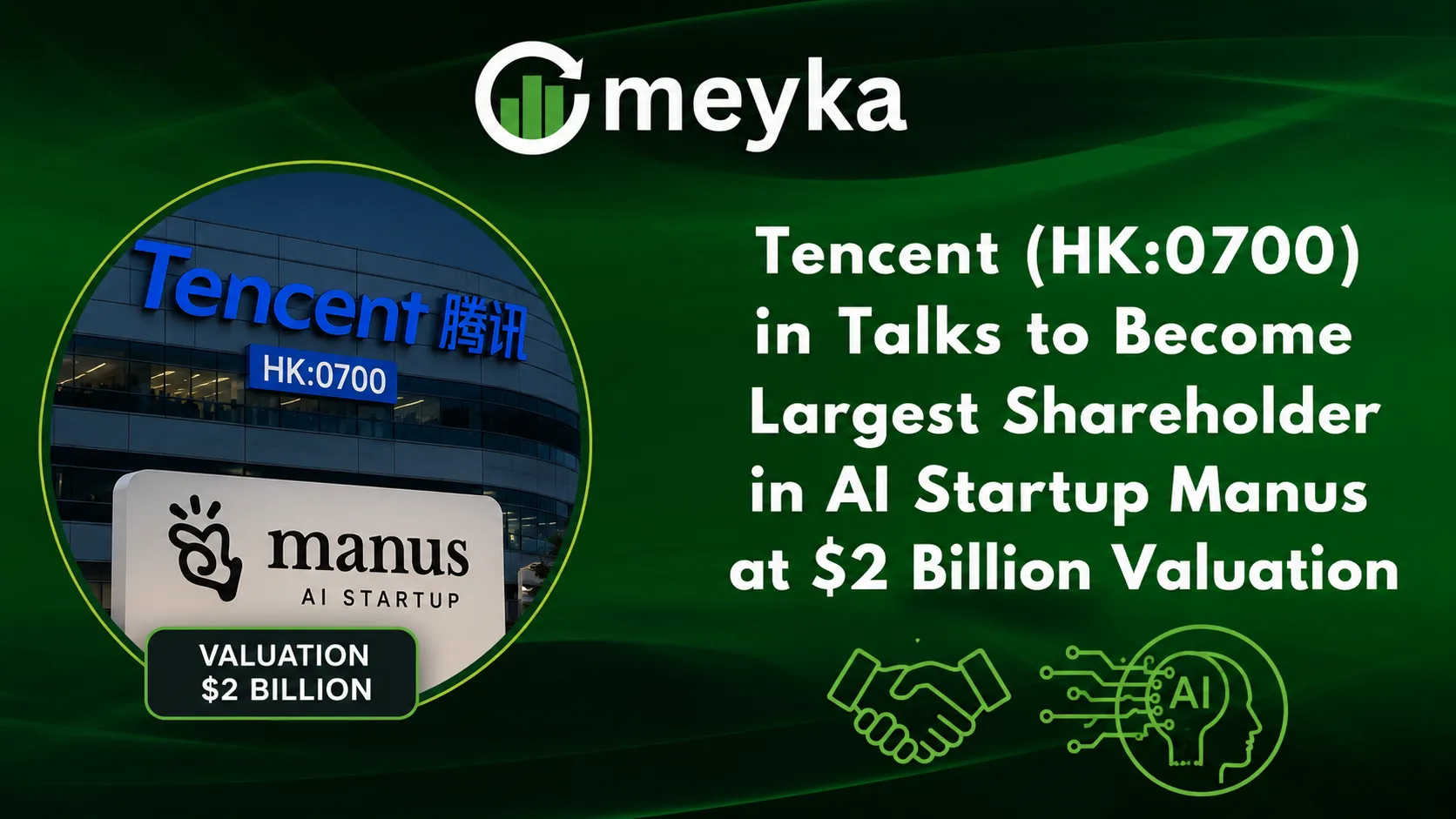 Tencent (HK:0700) in Talks to Become Largest Shareholder in AI Startup Manus at $2 Billion Valuation