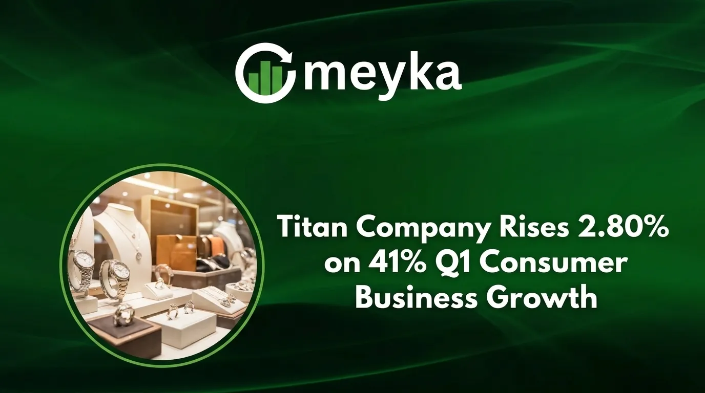 Titan Company Rises 2.80% on 41% Q1 Consumer Business Growth