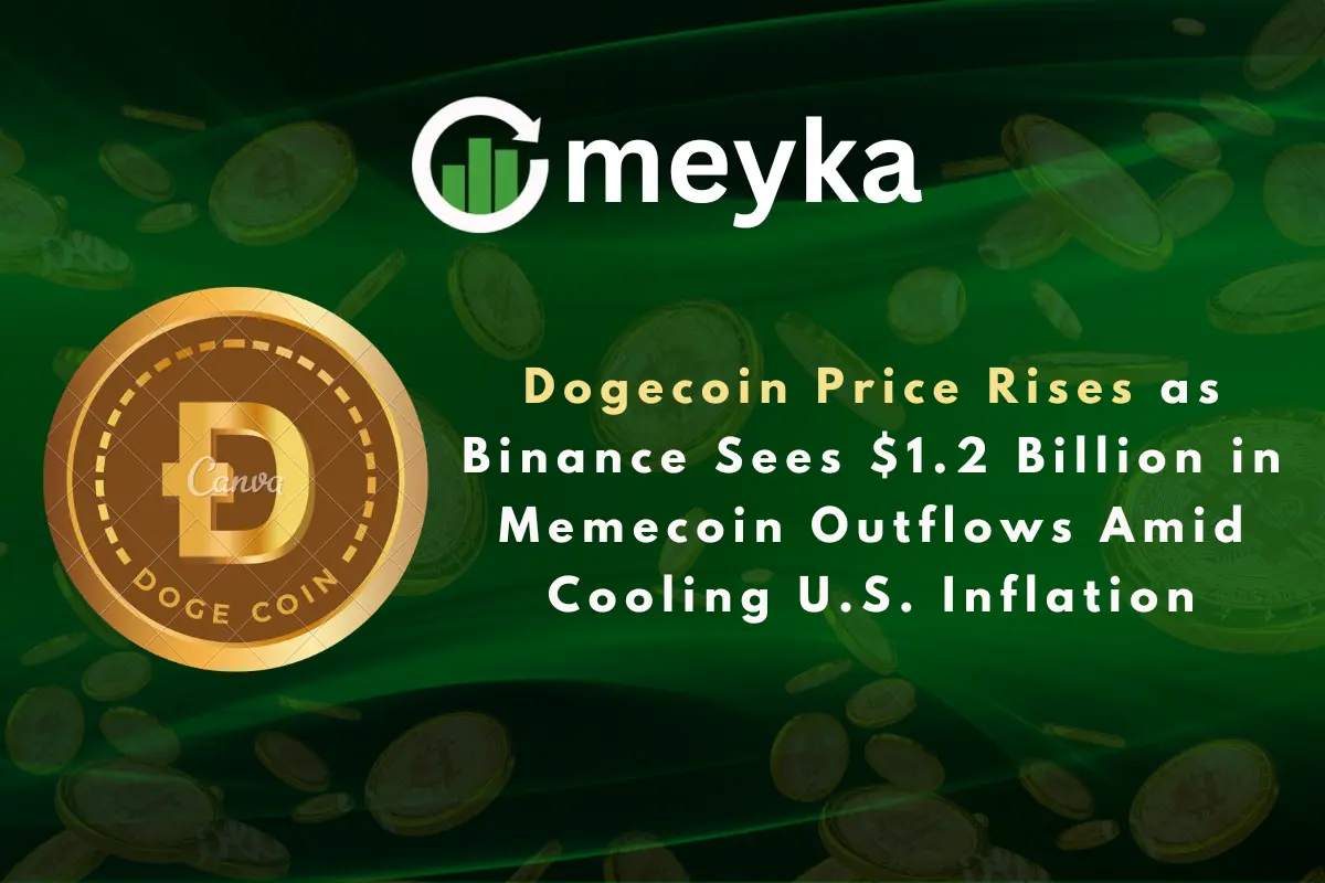 Dogecoin Price Rises as Binance Sees $1.2 Billion in Memecoin Outflows Amid Cooling U.S. Inflation