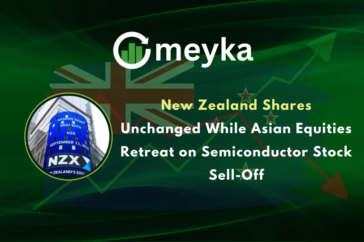 New Zealand Shares Unchanged While Asian Equities Retreat on Semiconductor Stock Sell-Off