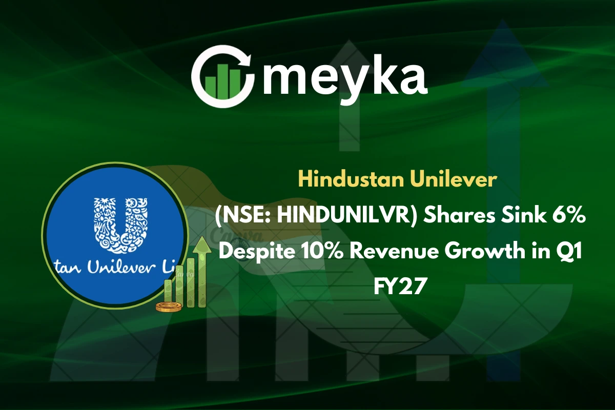 Hindustan Unilever (NSE: HINDUNILVR) Shares Sink 6% Despite 10% Revenue Growth in Q1 FY27