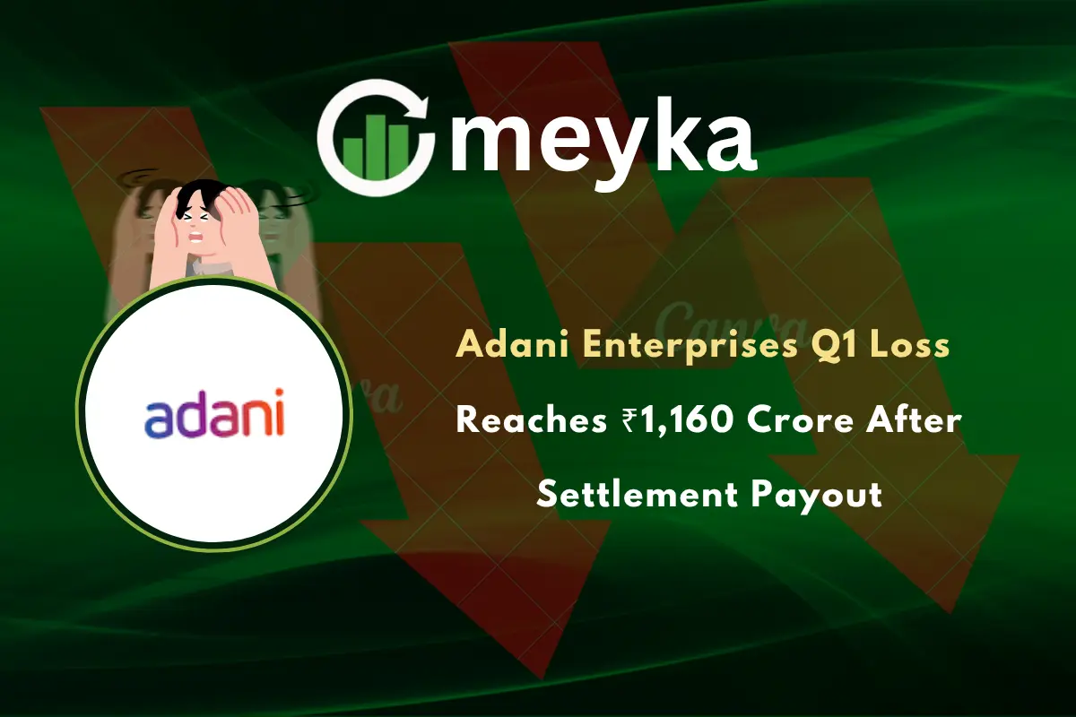 Adani Enterprises Q1 Loss Reaches ₹1,160 Crore After Settlement Payout