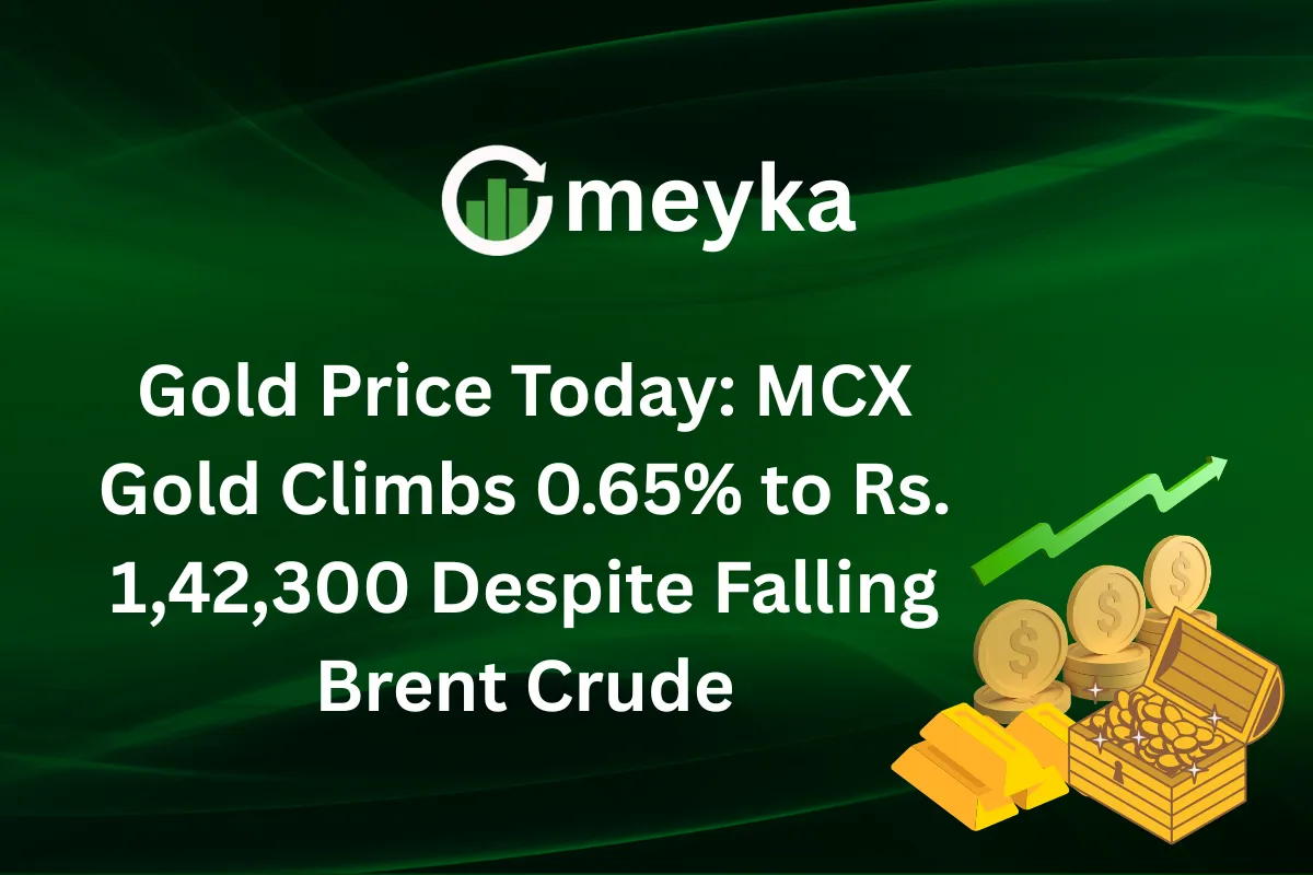 Gold Price Today: MCX Gold Climbs 0.65% to Rs. 1,42,300 Despite Falling Brent Crude