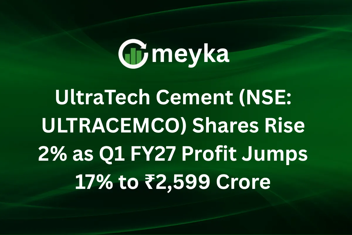 Cement (NSE: ULTRACEMCO) Shares Rise 2% as Q1 FY27 Profit Jumps 17% to ₹2,599 Crore UltraTech
