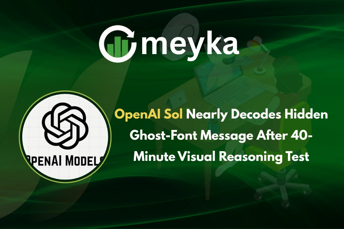 OpenAI Sol Nearly Decodes Hidden Ghost-Font Message After 40-Minute Visual Reasoning Test