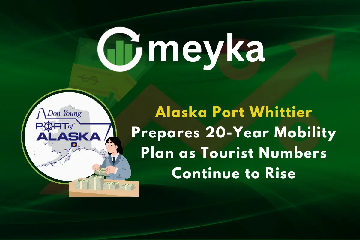 Alaska Port Whittier Prepares 20-Year Mobility Plan as Tourist Numbers Continue to Rise