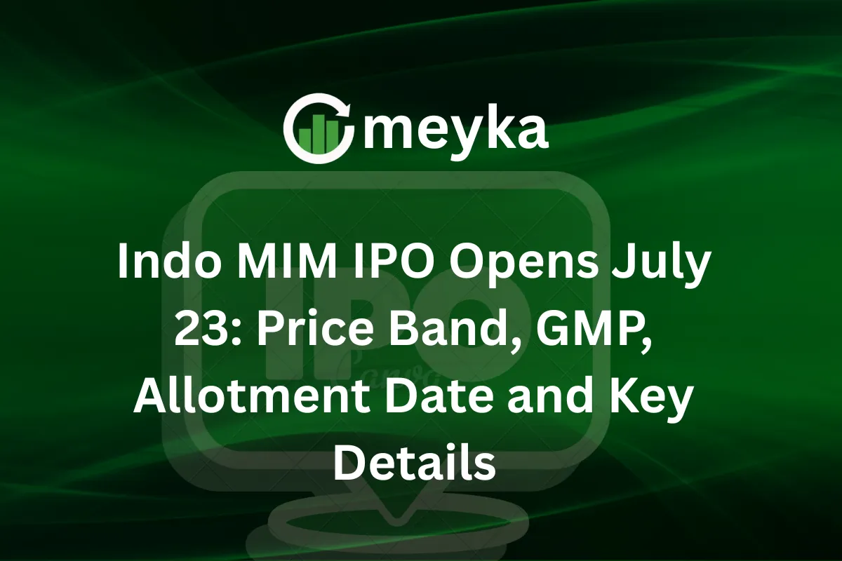 Indo MIM IPO Opens July 23: Price Band, GMP, Allotment Date and Key Details