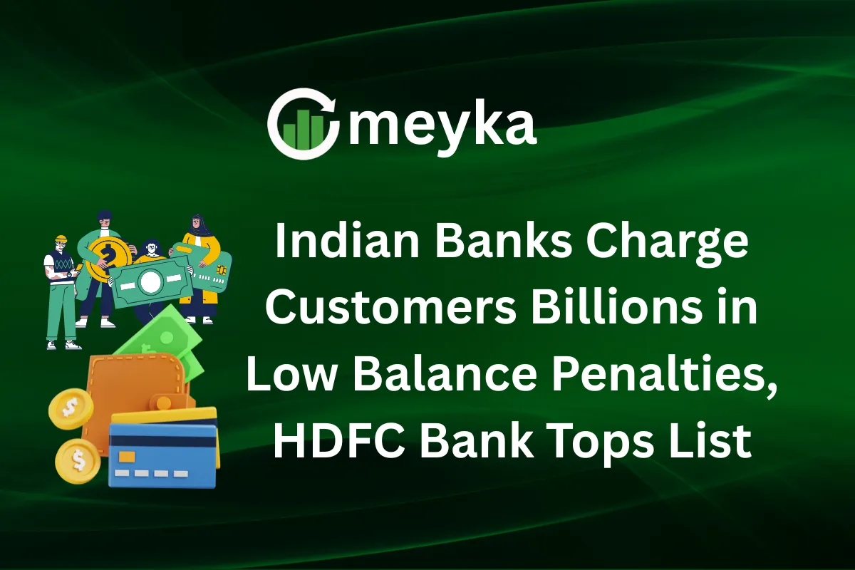 Indian Banks Charge Customers Billions in Low Balance Penalties, HDFC Bank Tops List