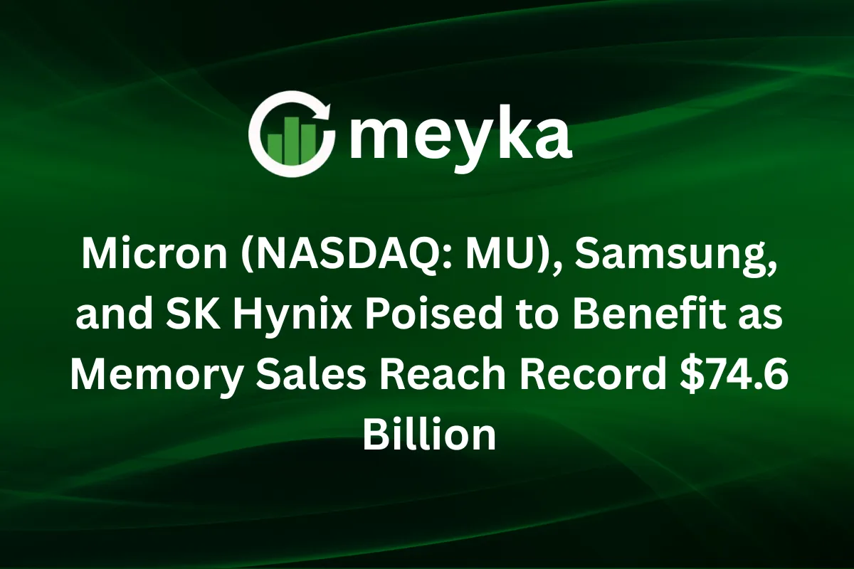 Micron (NASDAQ: MU), Samsung, and SK Hynix Poised to Benefit as Memory Sales Reach Record $74.6 Billion