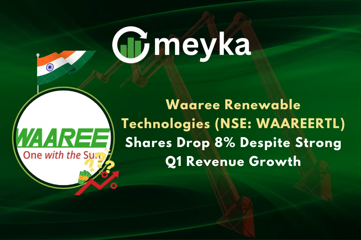 Waaree Renewable Technologies (NSE: WAAREERTL) Shares Drop 8% Despite Strong Q1 Revenue Growth