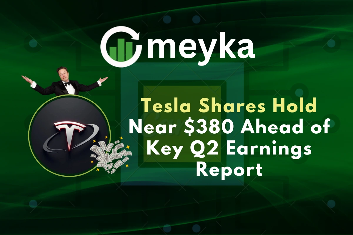 Tesla Shares Hold Near $380 Ahead of Key Q2 Earnings Report