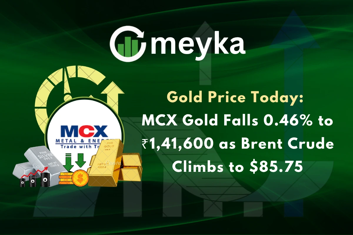 Gold Price Today: MCX Gold Falls 0.46% to ₹1,41,600 as Brent Crude Climbs to $85.75