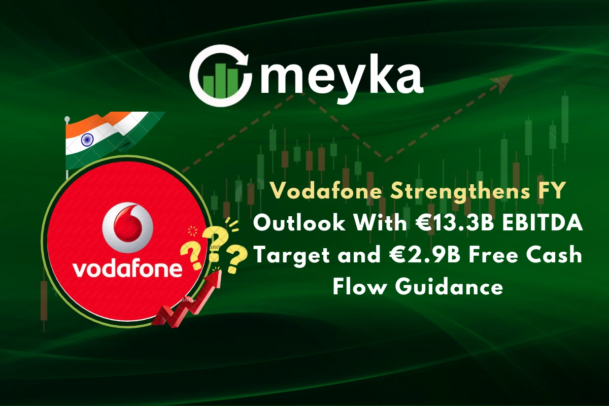 Vodafone Strengthens FY Outlook With €13.3B EBITDA Target and €2.9B Free Cash Flow Guidance