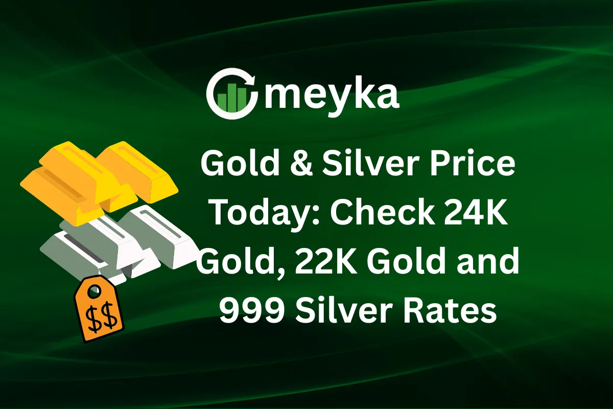 Gold & Silver Price Today: Check 24K Gold, 22K Gold and 999 Silver Rates