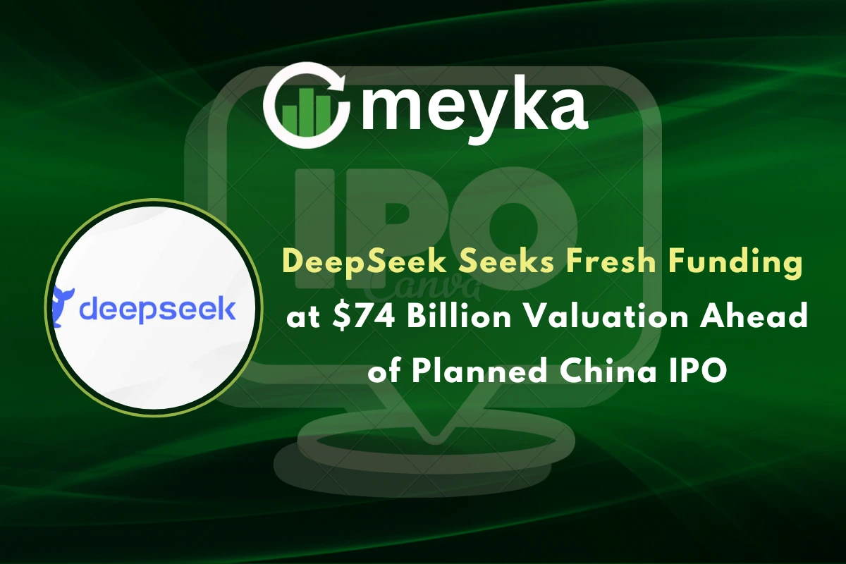 DeepSeek Seeks Fresh Funding at $74 Billion Valuation Ahead of Planned China IPO