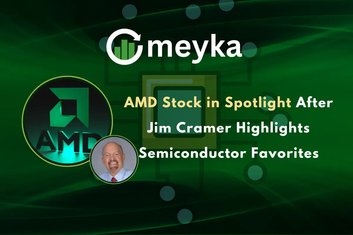 AMD Stock in Spotlight After Jim Cramer Highlights Semiconductor Favorites