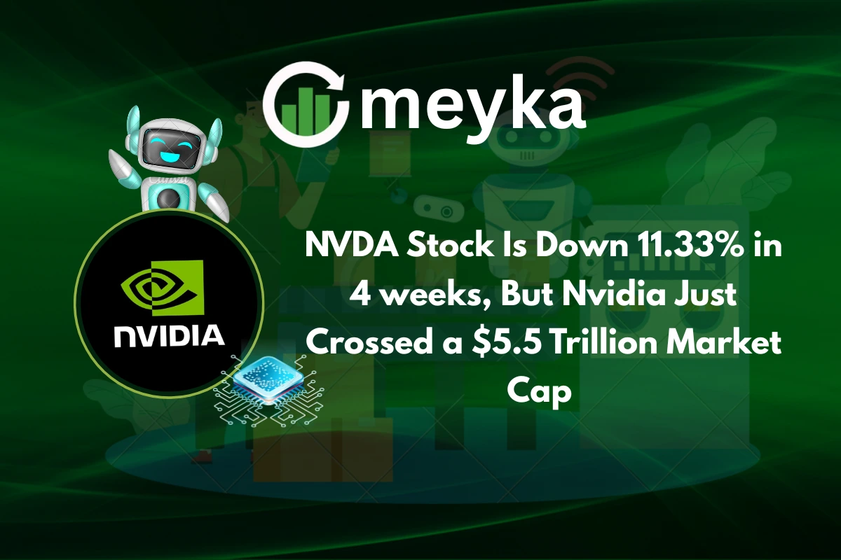 NVDA Stock Is Down 11.33% in 4 weeks, But Nvidia Just Crossed a $5.5 Trillion Market Cap