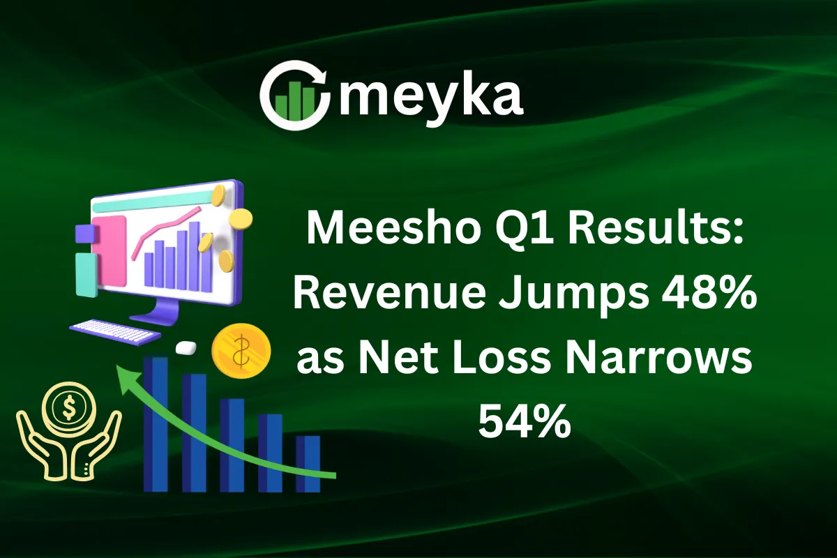 Meesho Q1 Results: Revenue Jumps 48% as Net Loss Narrows 54%