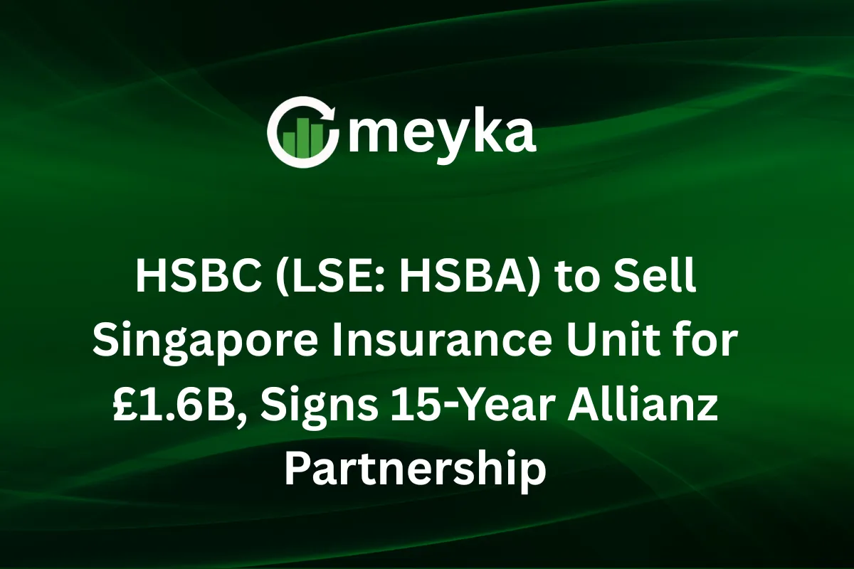 HSBC (LSE: HSBA) to Sell Singapore Insurance Unit for £1.6B, Signs 15-Year Allianz Partnership