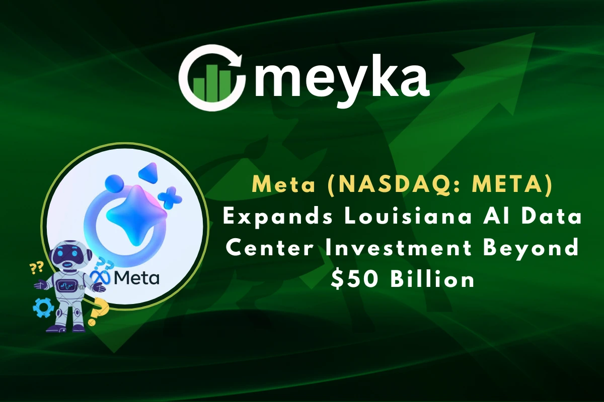 Meta (NASDAQ: META) Expands Louisiana AI Data Center Investment Beyond $50 Billion