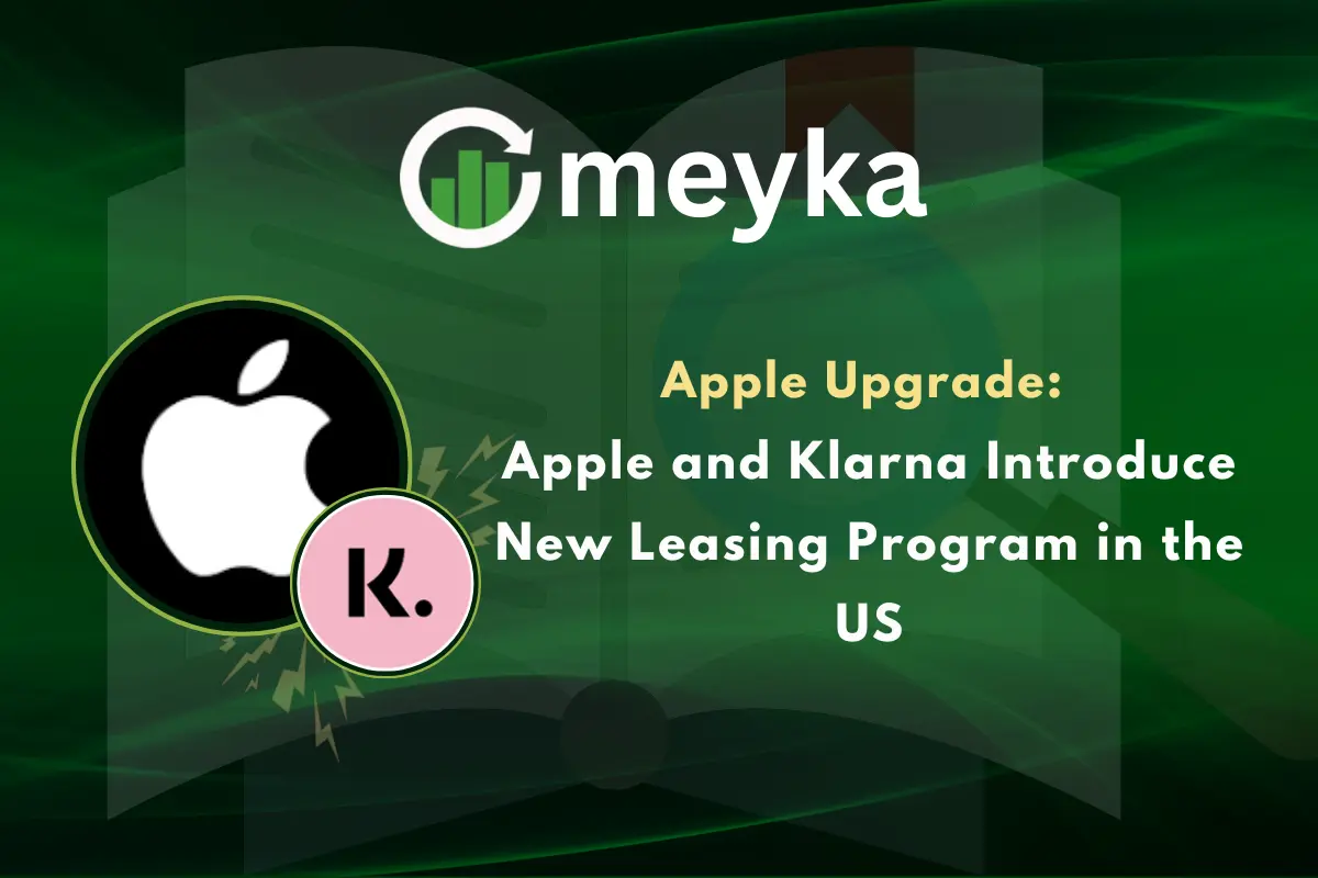Apple Upgrade: Apple and Klarna Introduce New Leasing Program in the US