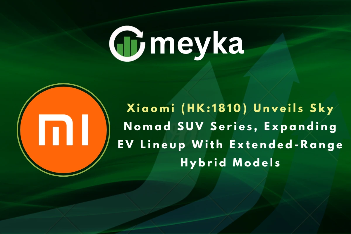 Xiaomi (HK:1810) Unveils Sky Nomad SUV Series, Expanding EV Lineup With Extended-Range Hybrid Models