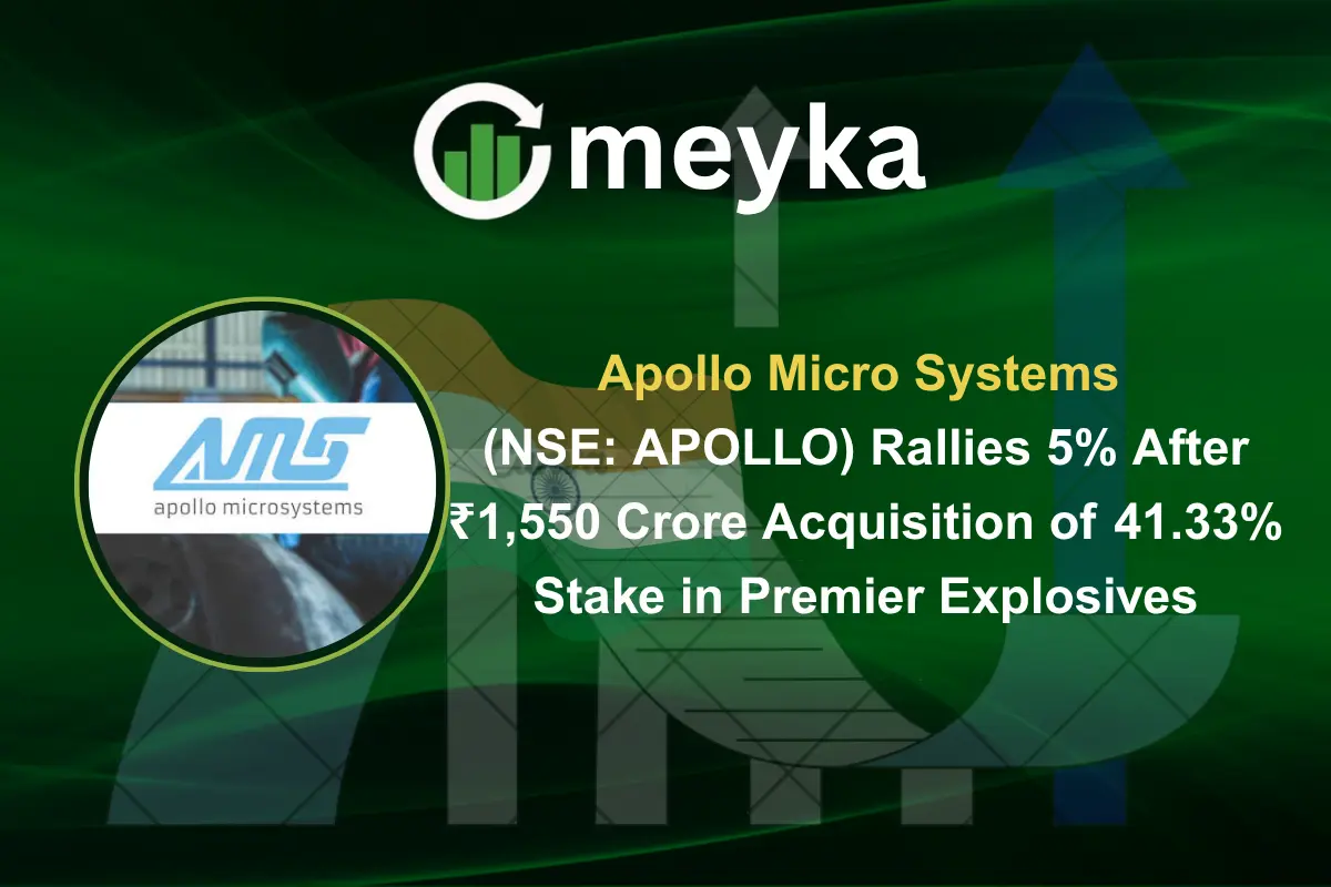 Apollo Micro Systems (NSE: APOLLO) Rallies 5% After ₹1,550 Crore Acquisition of 41.33% Stake in Premier Explosives