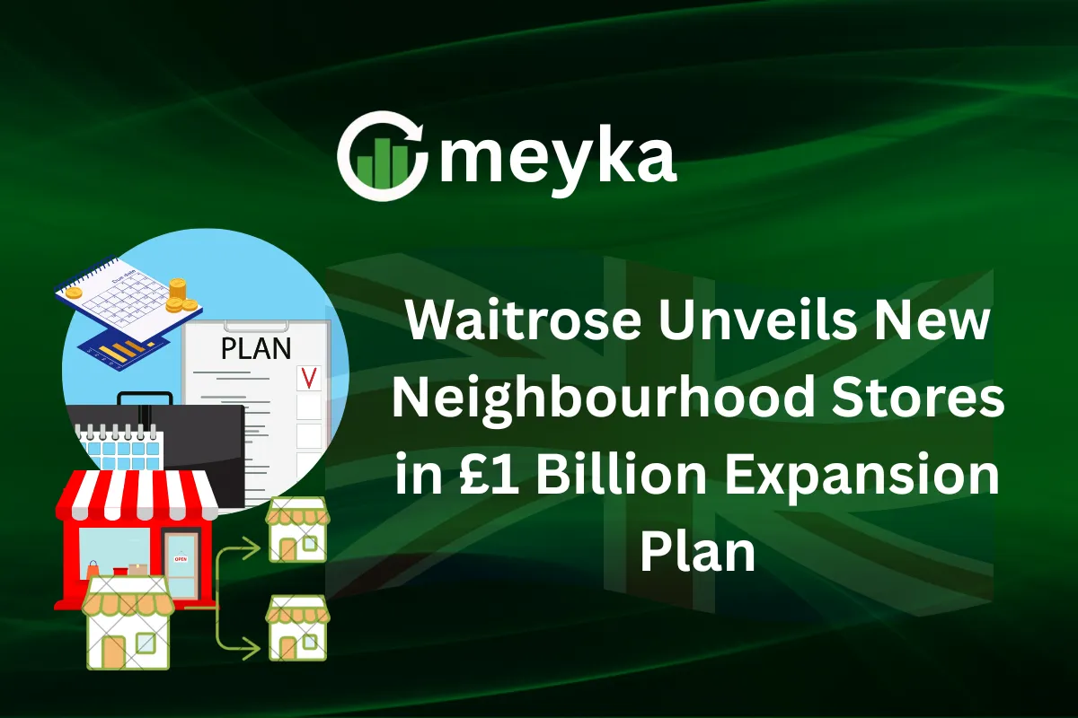 Waitrose Unveils New Neighbourhood Stores in £1 Billion Expansion Plan