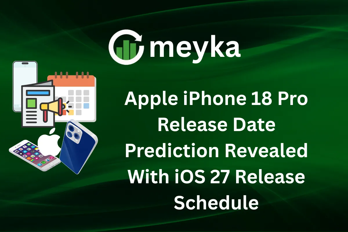 Apple iPhone 18 Pro Release Date Prediction Revealed With iOS 27 Release Schedule