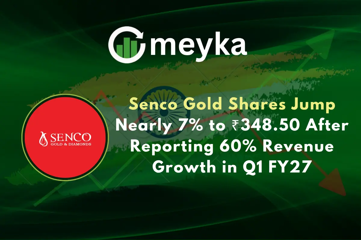 Senco Gold Shares Jump Nearly 7% to ₹348.50 After Reporting 60% Revenue Growth in Q1 FY27