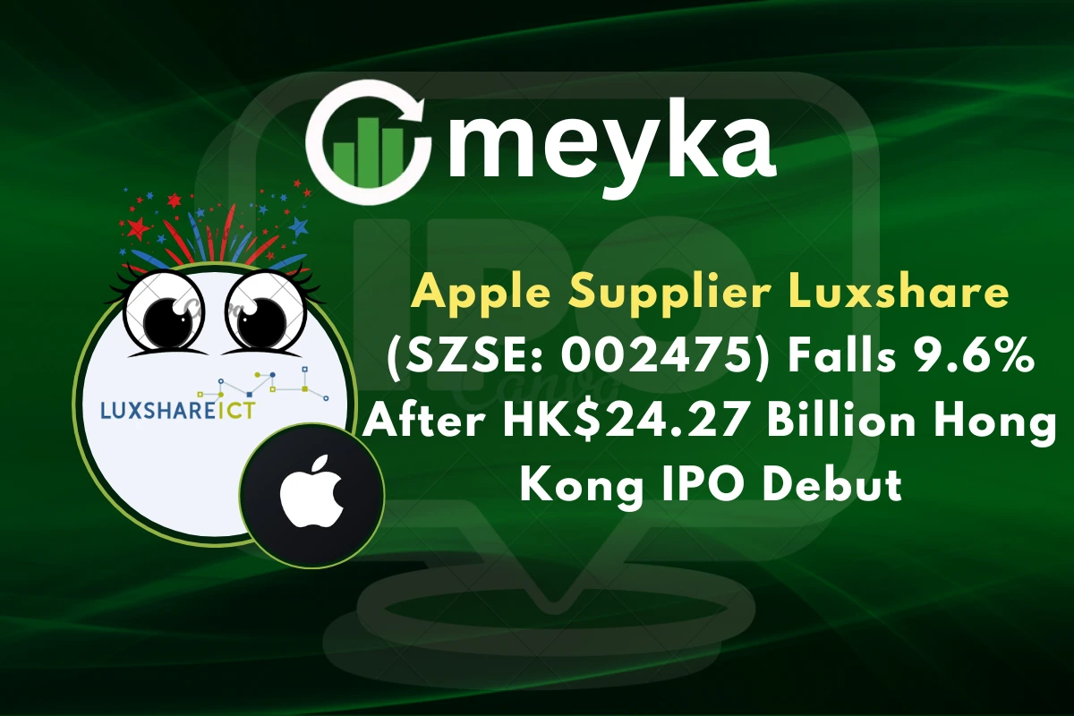 Apple Supplier Luxshare (SZSE: 002475) Falls 9.6% After HK$24.27 Billion Hong Kong IPO Debut