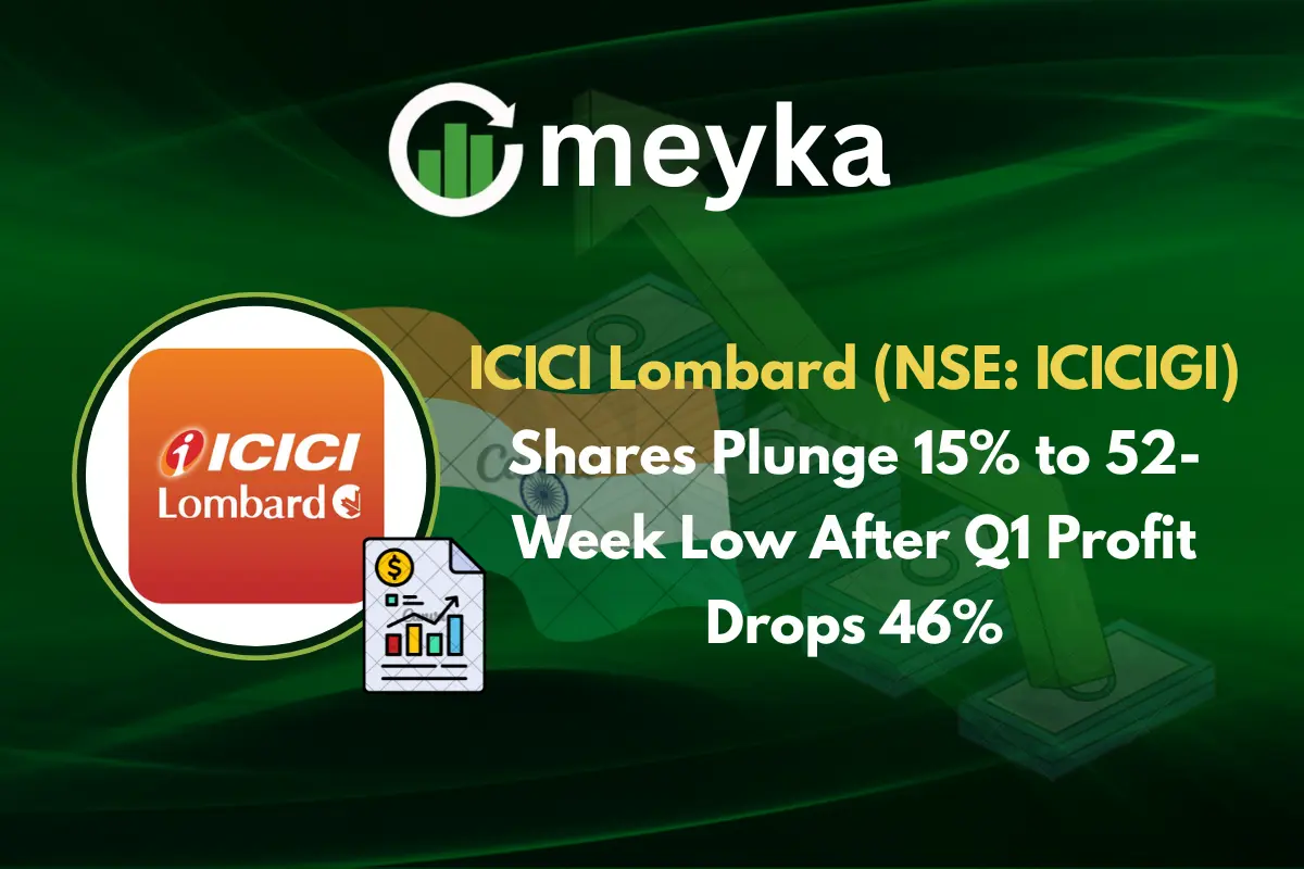 ICICI Lombard (NSE: ICICIGI) Shares Plunge 15% to 52-Week Low After Q1 Profit Drops 46%