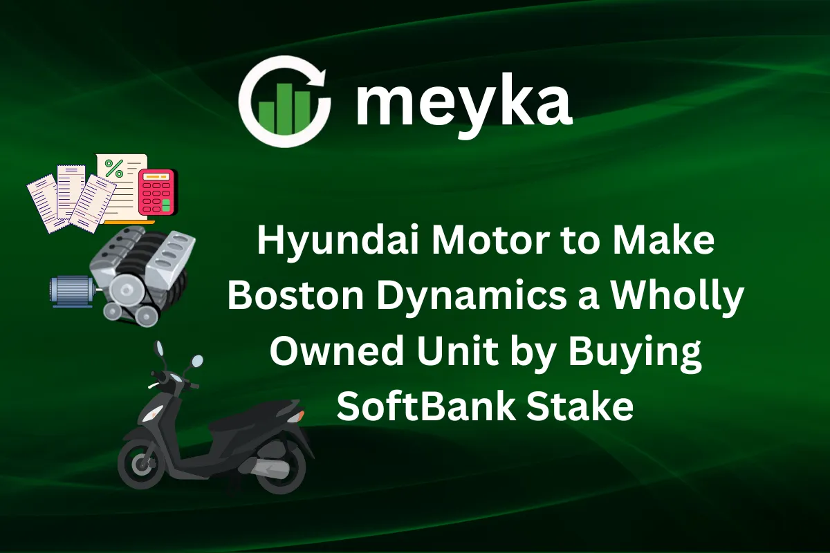 Hyundai Motor to Make Boston Dynamics a Wholly Owned Unit by Buying SoftBank Stake