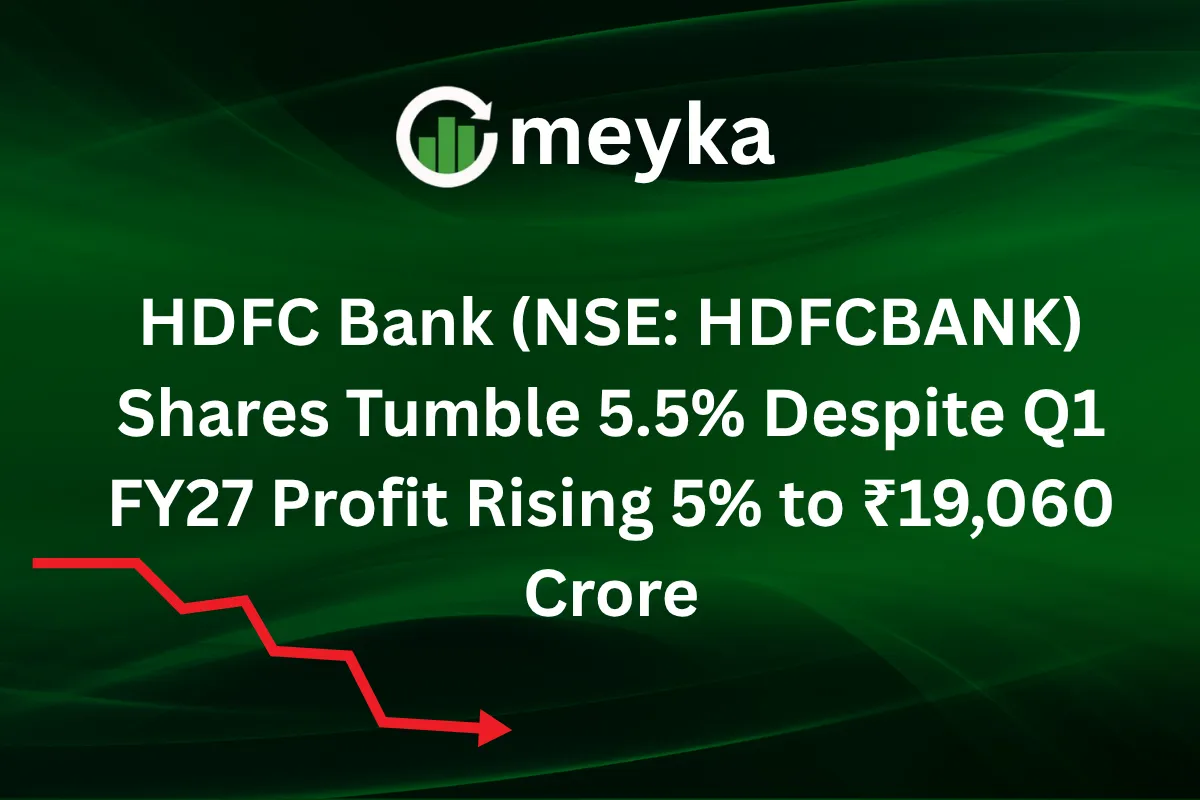 HDFC Bank (NSE: HDFCBANK) Shares Tumble 5.5% Despite Q1 FY27 Profit Rising 5% to ₹19,060 Crore