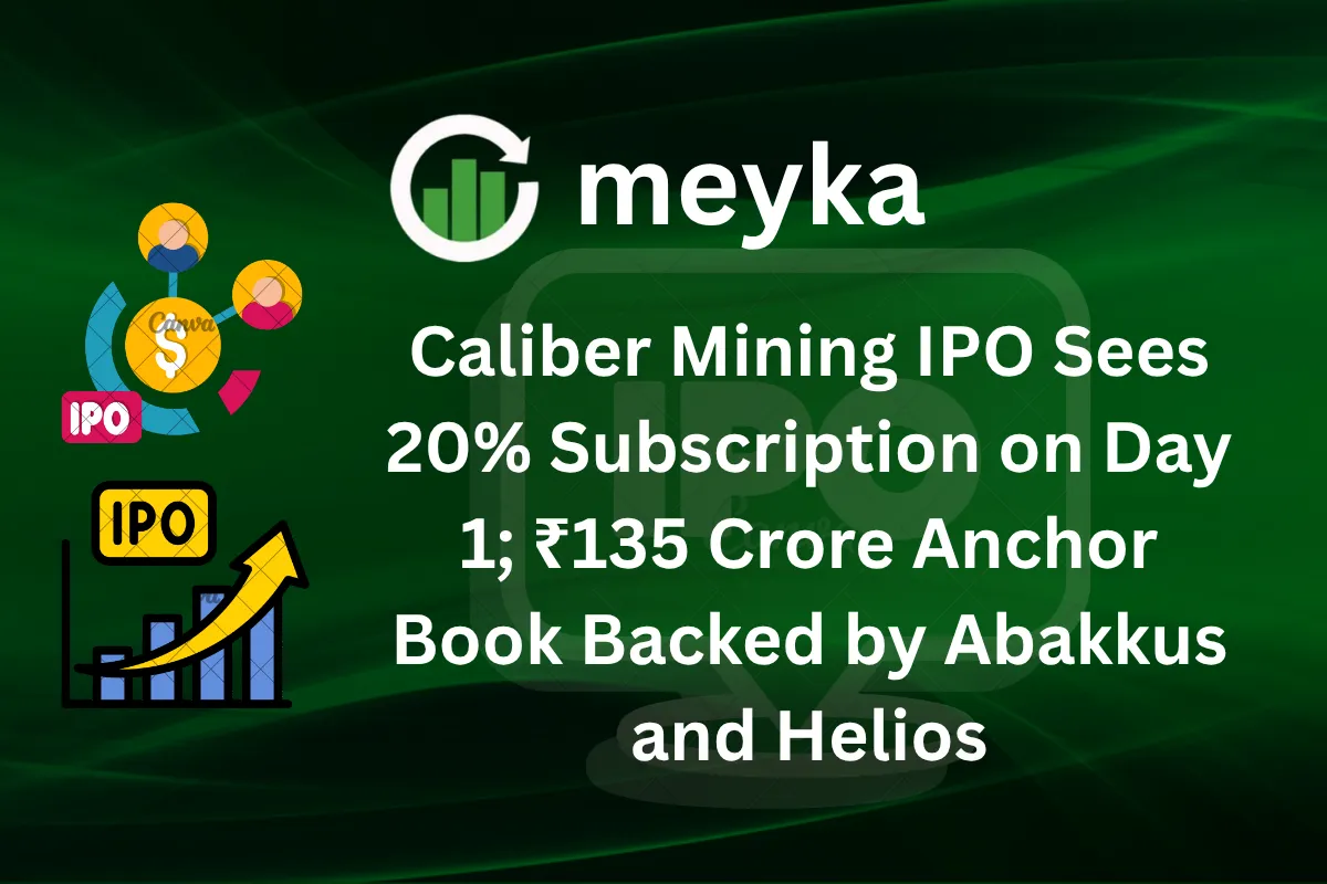 Caliber Mining IPO Sees Early Bids on Day 1; ₹135 Crore Anchor Book Backed by Abakkus and Helios