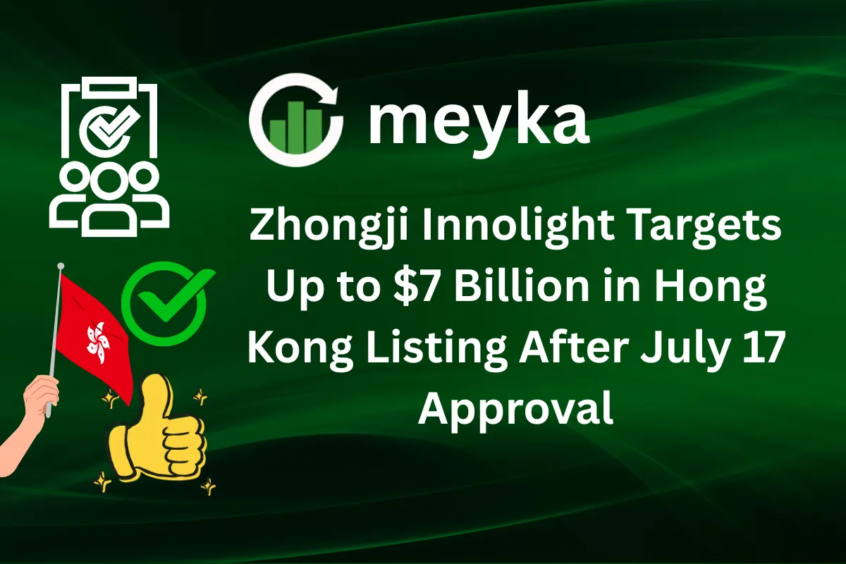 Zhongji Innolight Targets Up to $7 Billion in Hong Kong Listing After July 17 Approval
