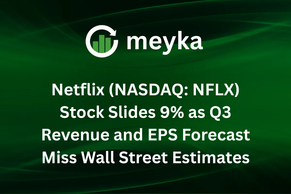 Netflix (NASDAQ: NFLX) Stock Slides 9% as Q3 Revenue and EPS Forecast Miss Wall Street Estimates