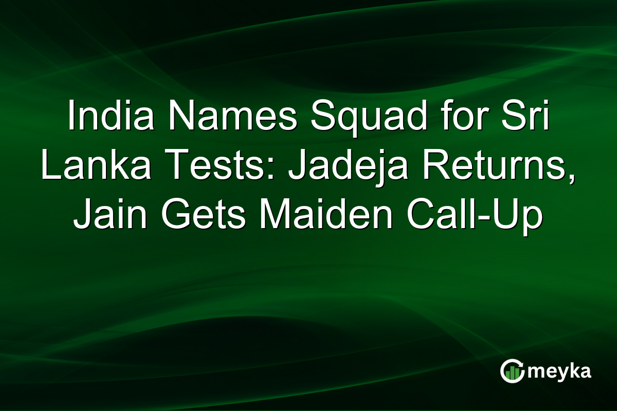 India Names Squad for Sri Lanka Tests: Jadeja Returns, Jain Gets Maiden Call-Up