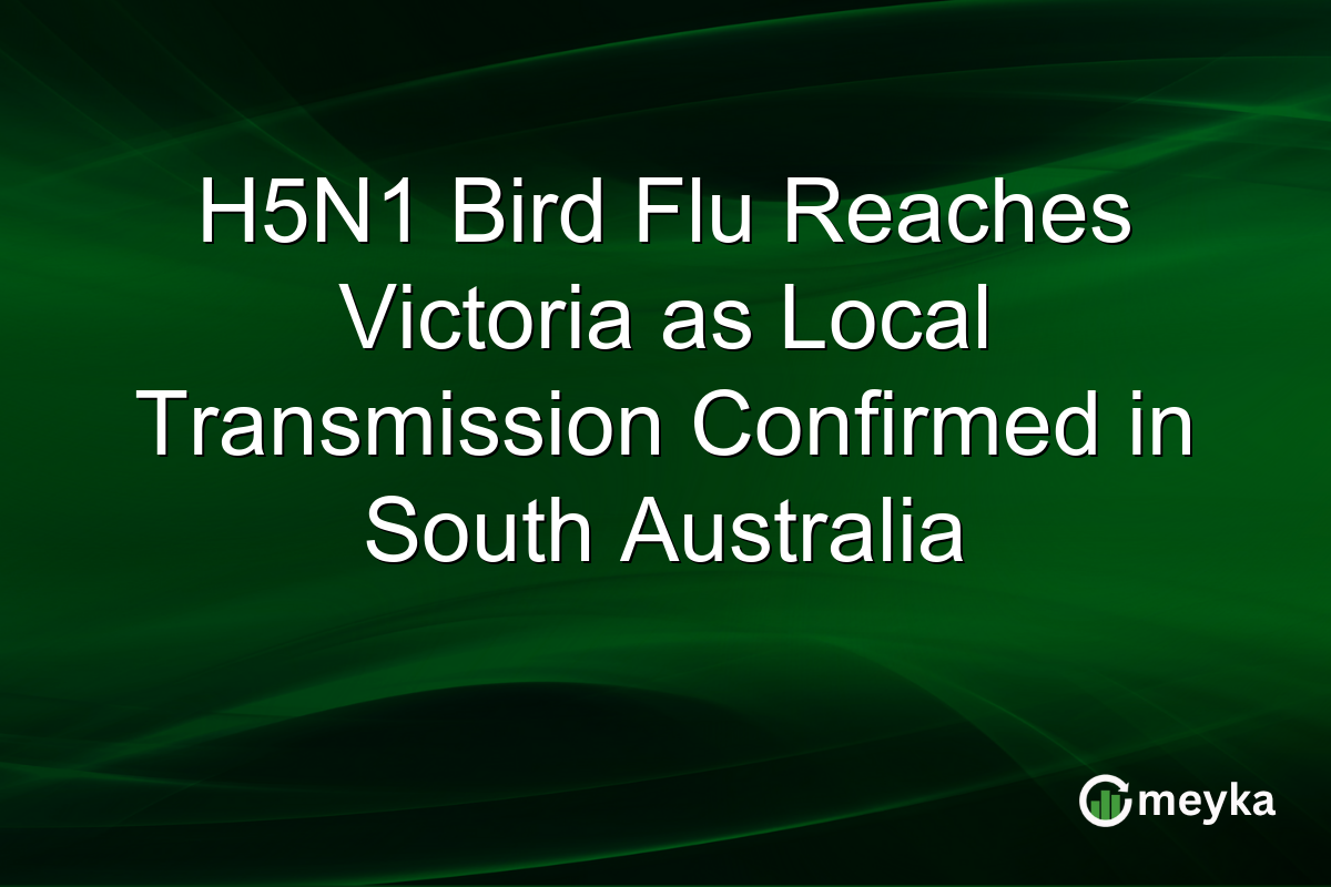 H5N1 Bird Flu Reaches Victoria as Local Transmission Confirmed in South Australia