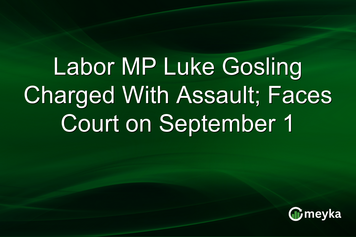 Labor MP Luke Gosling Charged With Assault; Faces Court on September 1