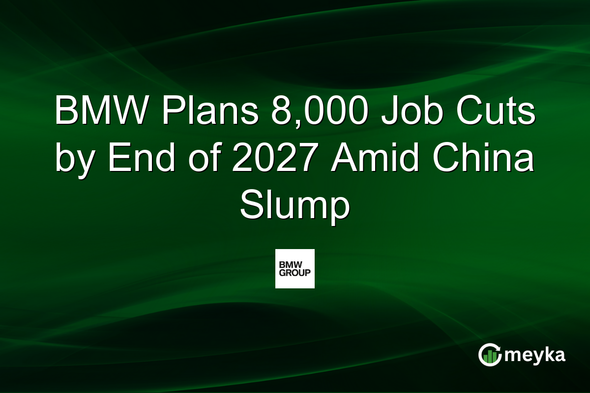 BMW Plans 8,000 Job Cuts by End of 2027 Amid China Slump