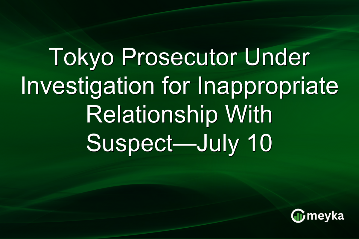 Tokyo Prosecutor Under Investigation for Inappropriate Relationship With Suspect—July 10