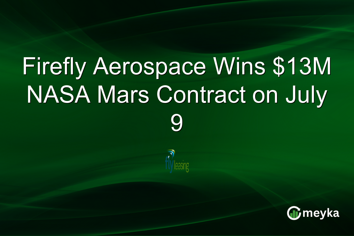Firefly Aerospace Wins $13M NASA Mars Contract on July 9