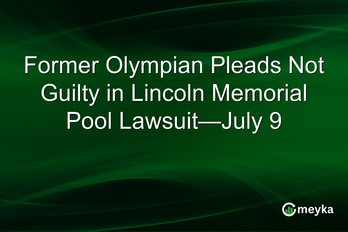 Former Olympian Pleads Not Guilty in Lincoln Memorial Pool Lawsuit—July 9