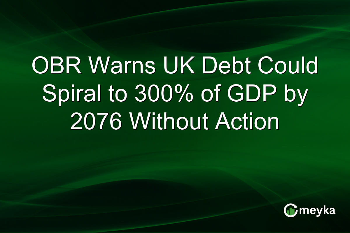 OBR Warns UK Debt Could Spiral to 300% of GDP by 2076 Without Action