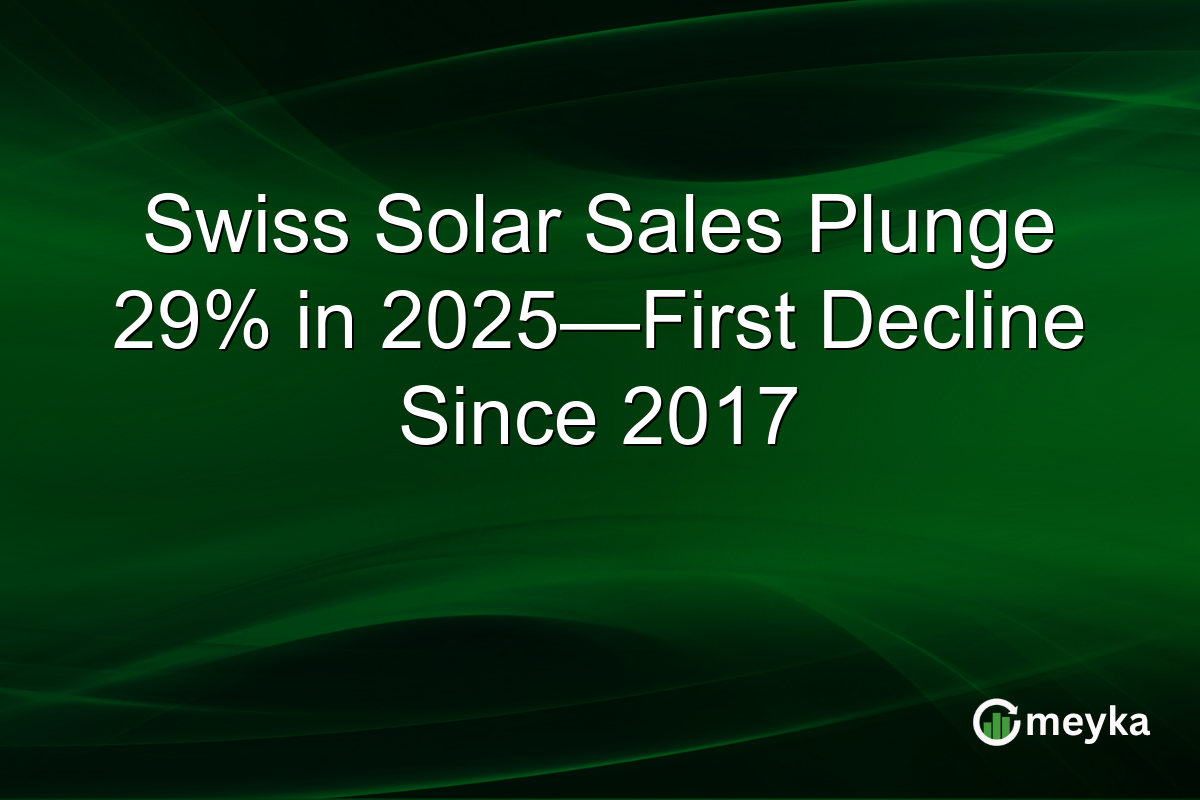 Swiss Solar Sales Plunge 29% in 2025—First Decline Since 2017