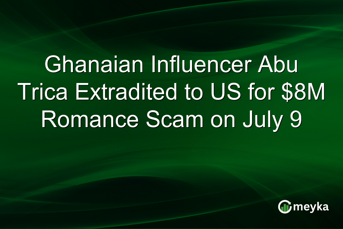 Ghanaian Influencer Abu Trica Extradited to US for $8M Romance Scam on July 9