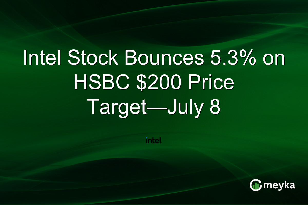 Intel Stock Bounces 5.3% on HSBC $200 Price Target—July 8