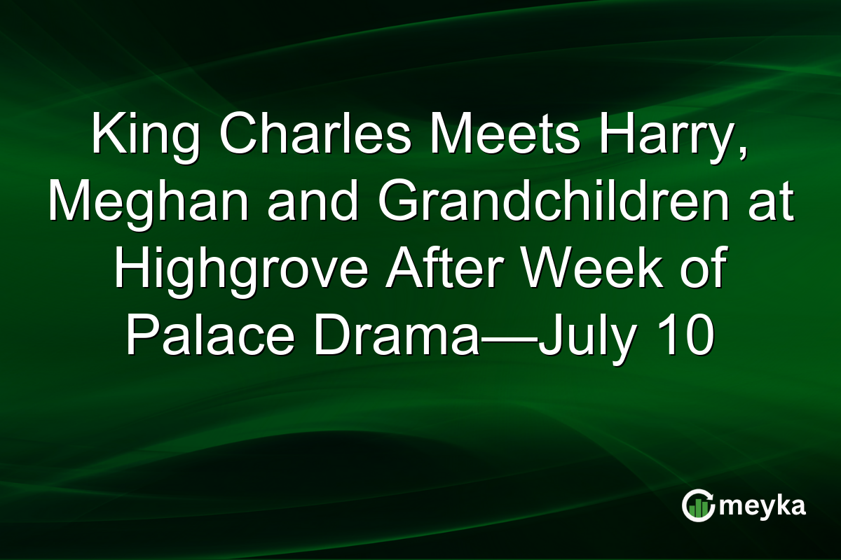 King Charles Meets Harry, Meghan and Grandchildren at Highgrove After Week of Palace Drama—July 10