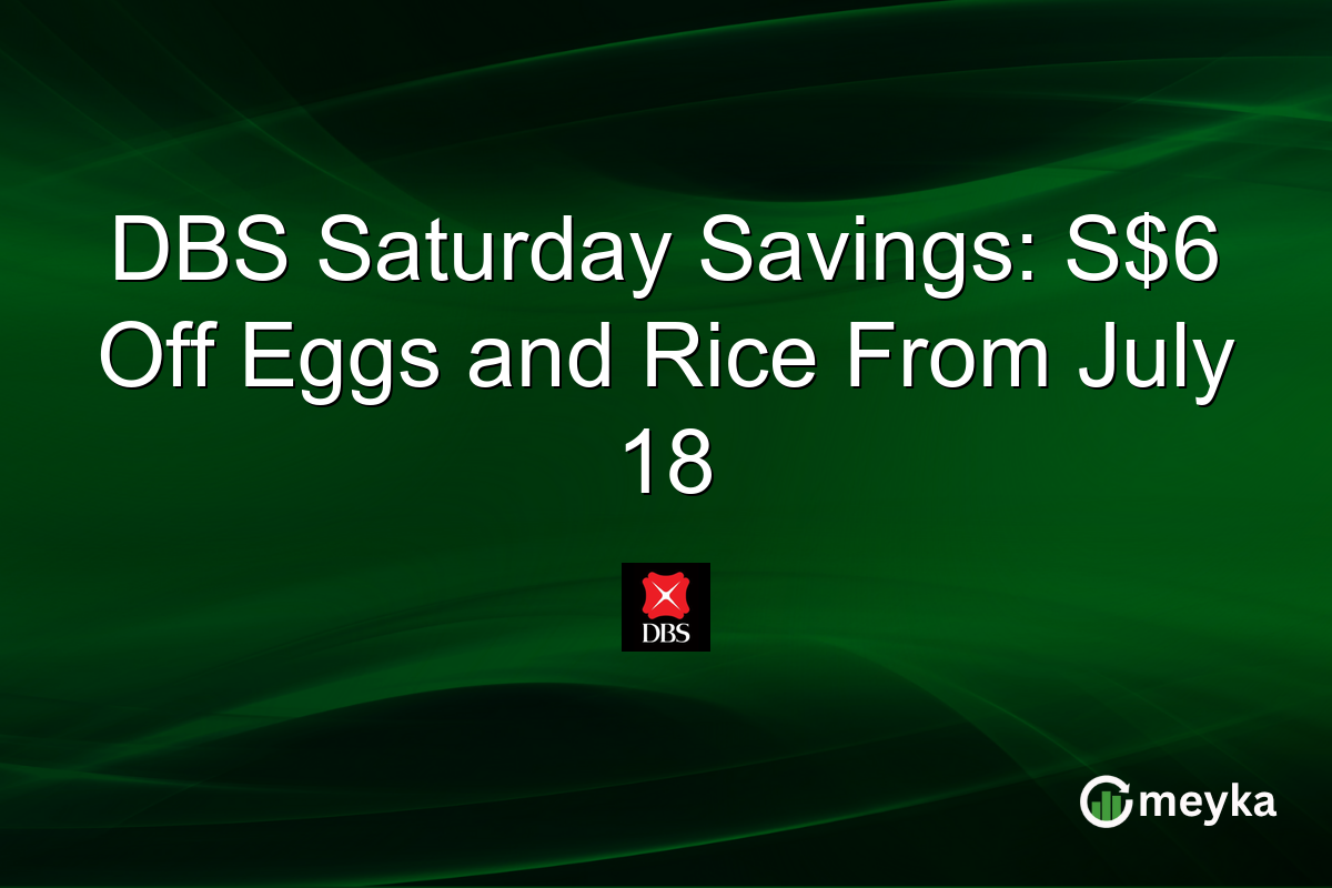 DBS Saturday Savings: S$6 Off Eggs and Rice From July 18